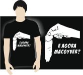 E Agora Macgyver?